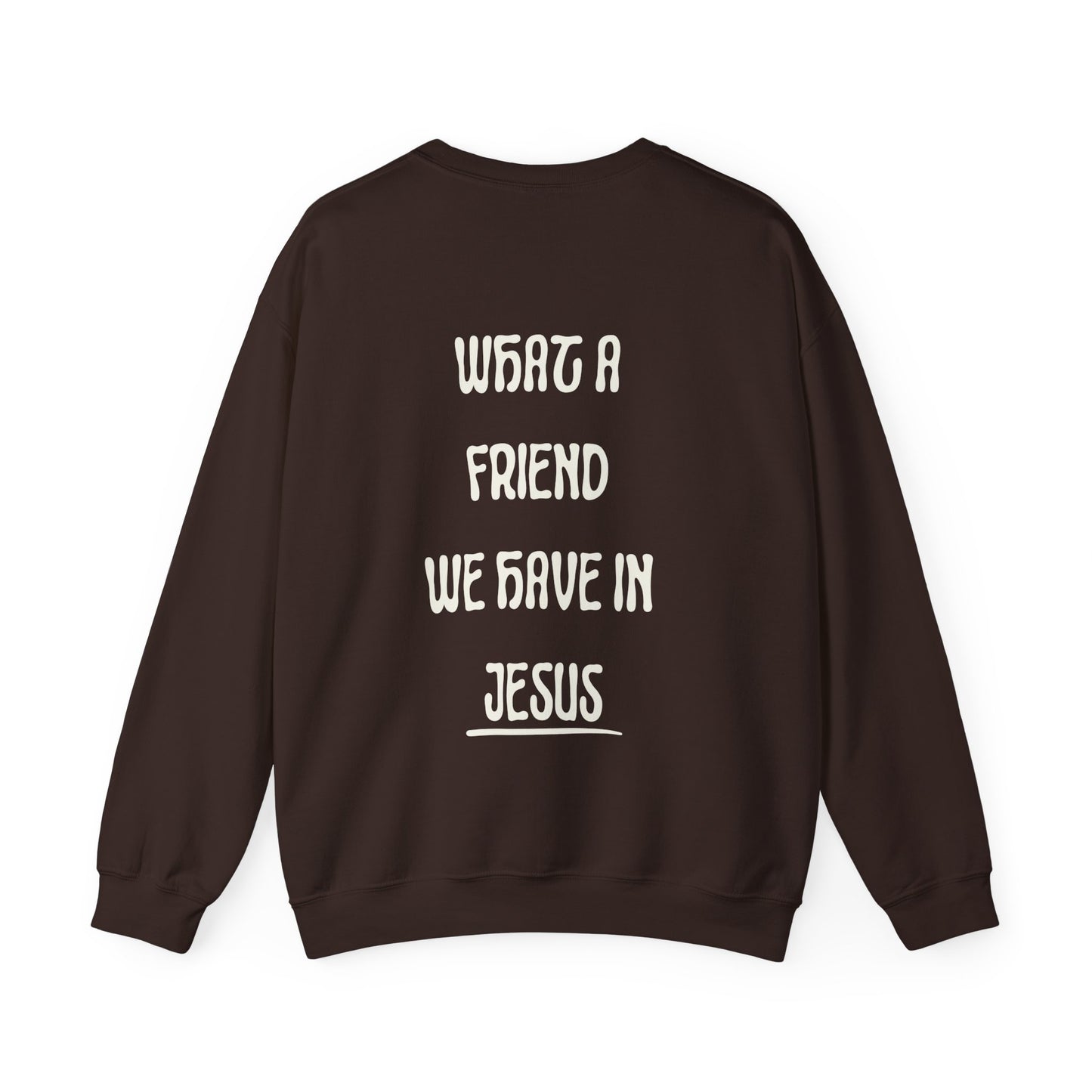 What a Friend We Have In Jesus Crewneck