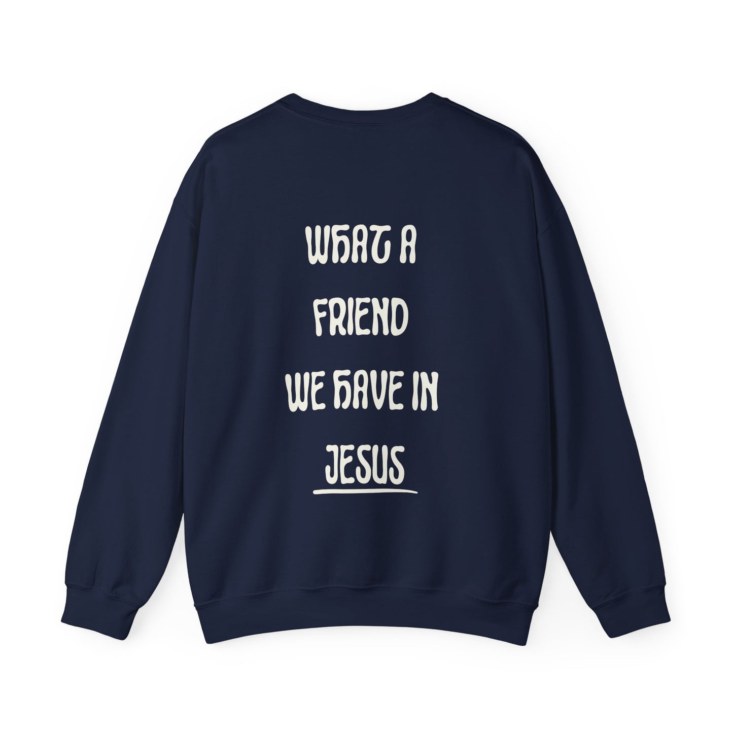 What a Friend We Have In Jesus Crewneck