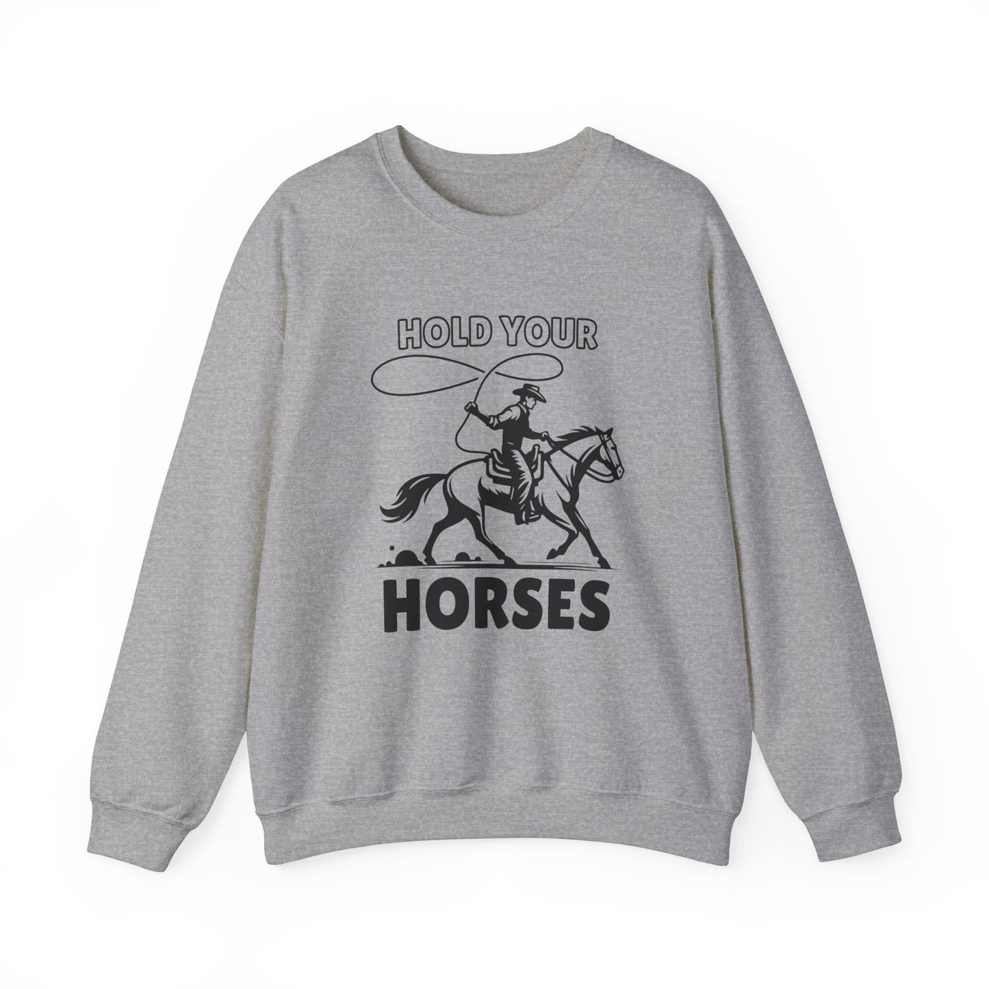 Hold Your Horses Crewneck