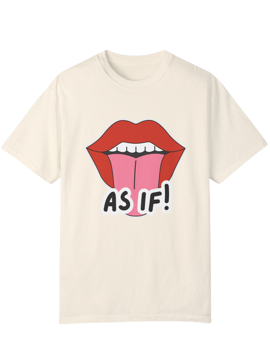 As If! Tee